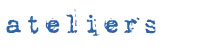 ateliers